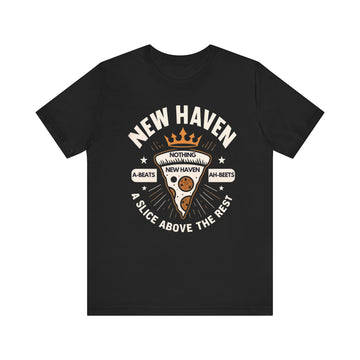 Unisex New Haven PIZZA: Nothing A-Beats, New Haven Ah-Beets T-shirt