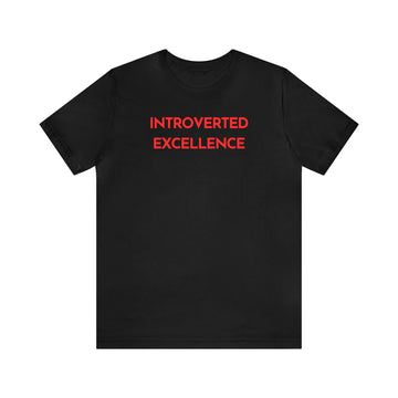 Unisex Jersey Short Sleeve INTROVERTED EXCELLENCE 2 T-Shirt